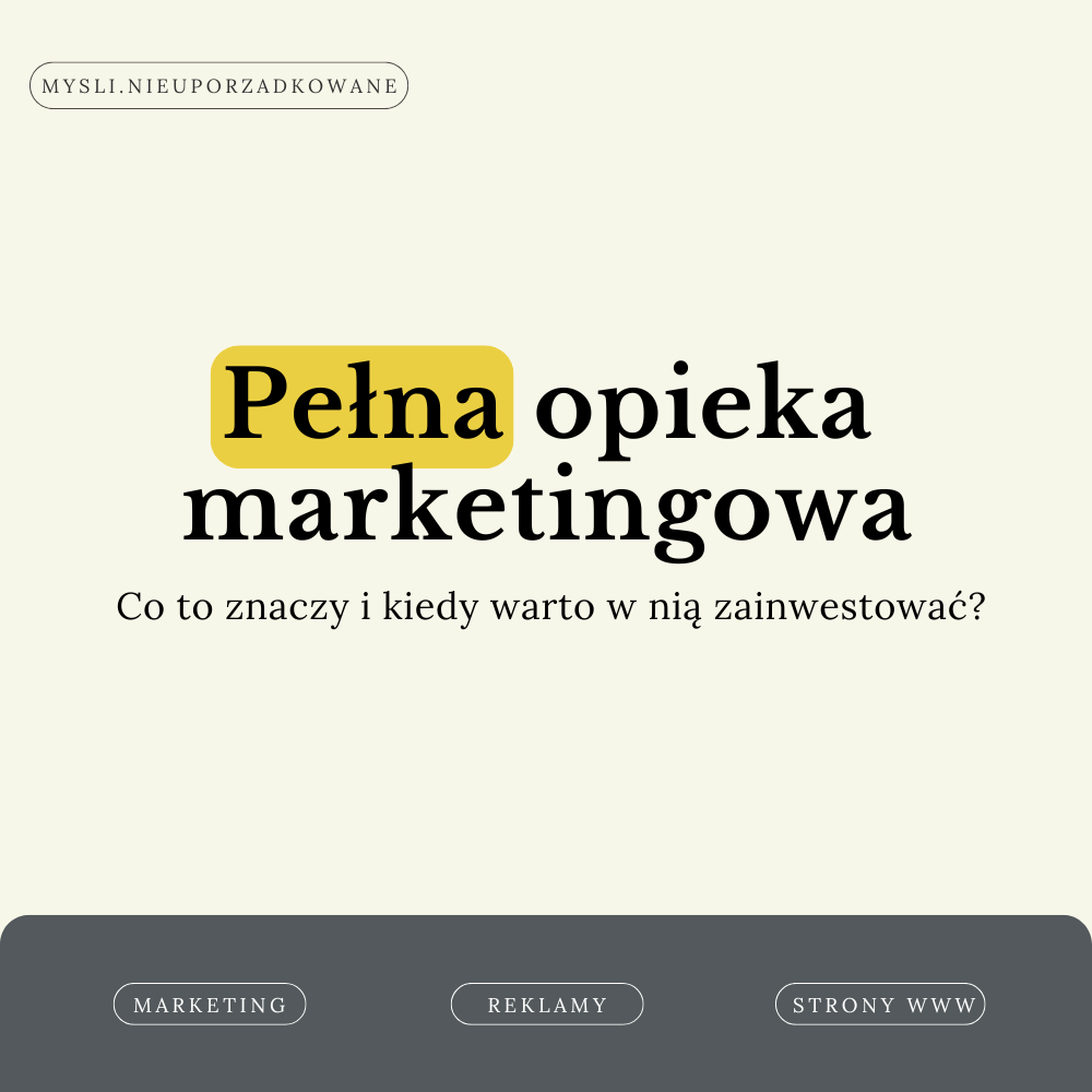 Pełna opieka marketingowa, Myśli Nieuporządkowane