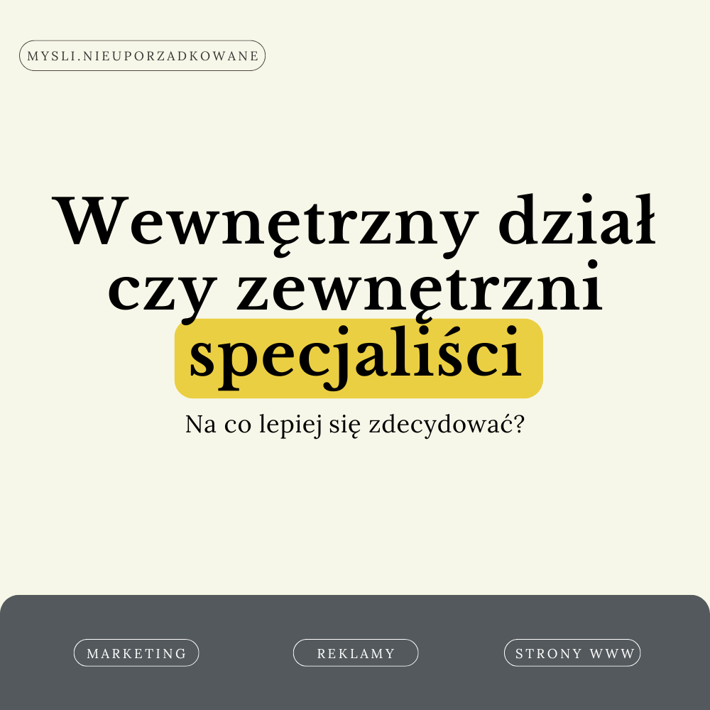 zewnętrzni specjaliści od marketingu, Myśli Nieuporządkowane