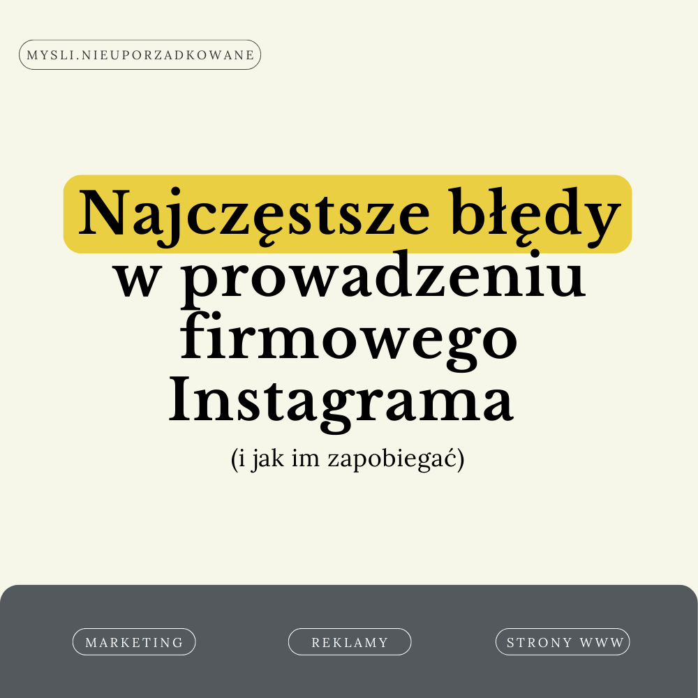 błędy w prowadzeniu firmowego Instagrama, Myśli Nieuporządkowane